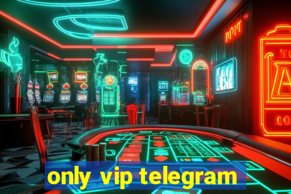 only vip telegram